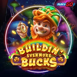 Buildin' Even More Bucks